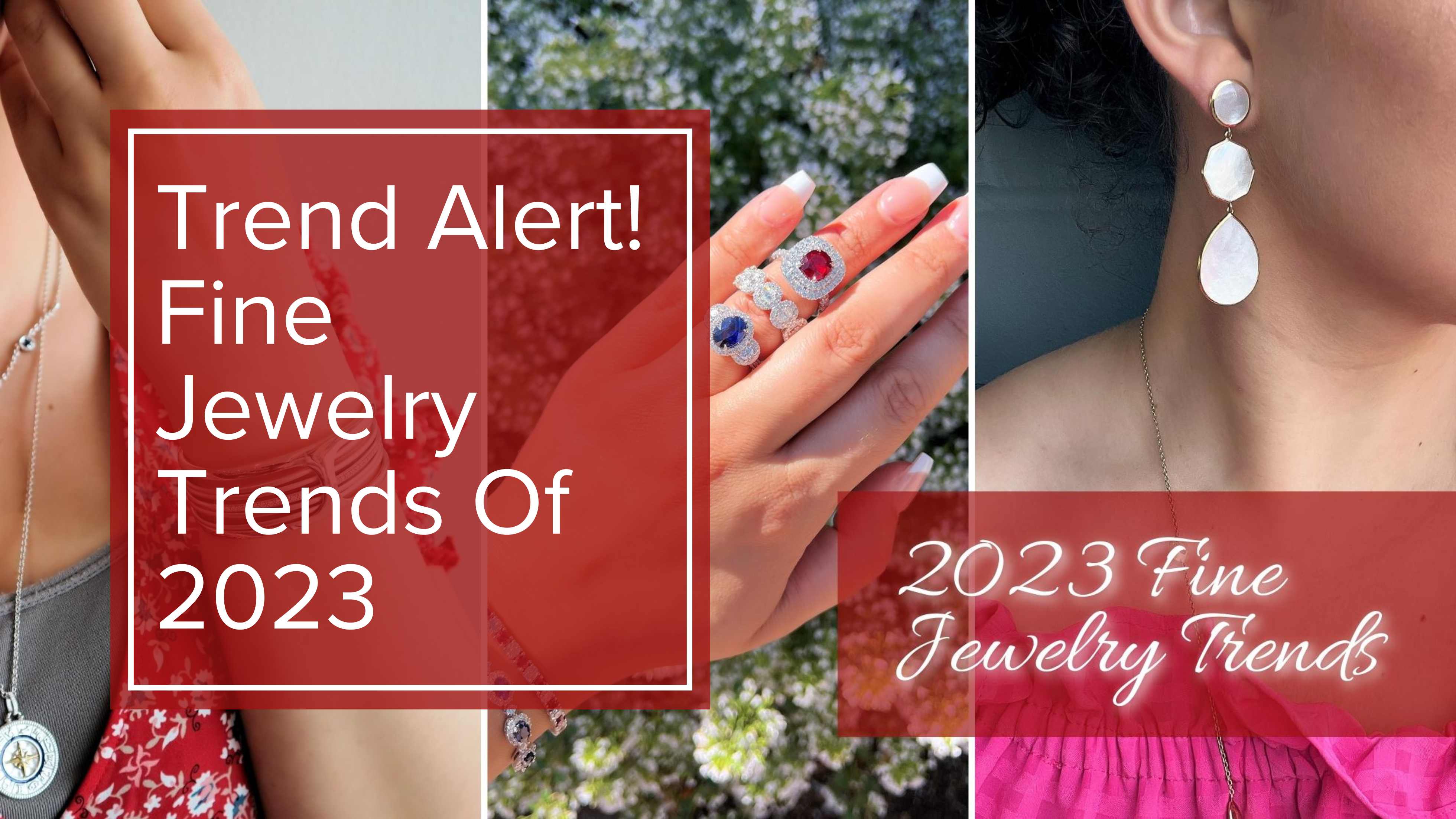 Trend Alert! - Fine Jewelry Trends of 2023