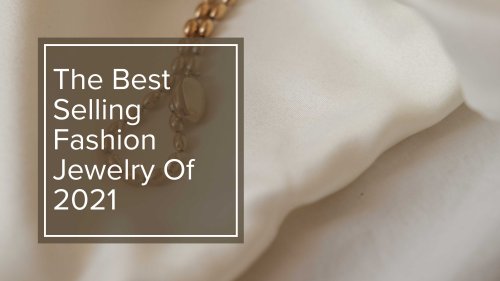 The Best Selling Fashion Jewelry of 2021